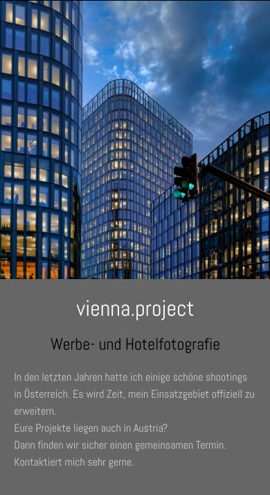 vienna.project Werbe- und Hotelfotografie In den letzten Jahren hatte ich einige schöne shootings in Österreich. Es wird Zeit, mein Einsatzgebiet offiziell zu erweitern.  Eure Projekte liegen auch in Austria?  Dann finden wir sicher einen gemeinsamen Termin. Kontaktiert mich sehr gerne.